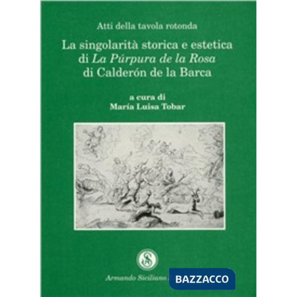 Singolarità storica ed estetica di «La púrpura de la rosa» di Calderón de la Bar