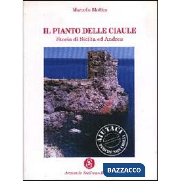 Pianto delle ciaule. Storia di Sicilia ed Andrea (Il)