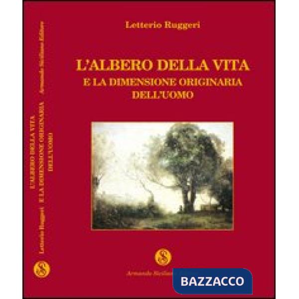 Albero della vita e la dimensione originaria dell'uomo (L')
