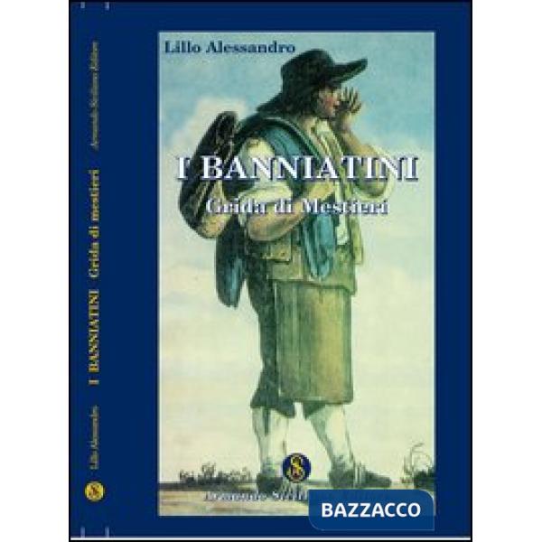 Banniatini. Grida di mestieri (I)