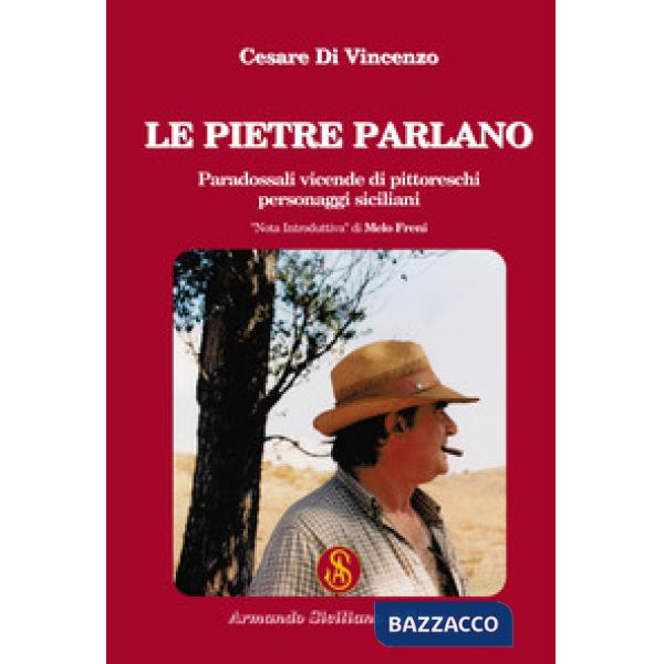 Pietre parlano. Paradossali vicende di pittoreschi personaggi siciliani (Le)