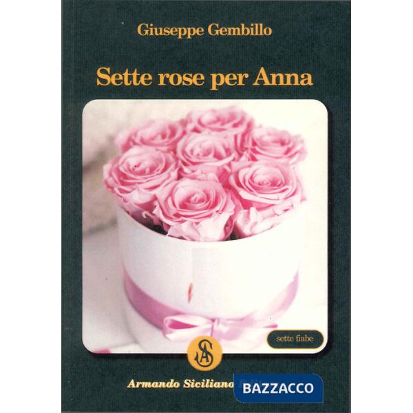 Sette rose per Anna