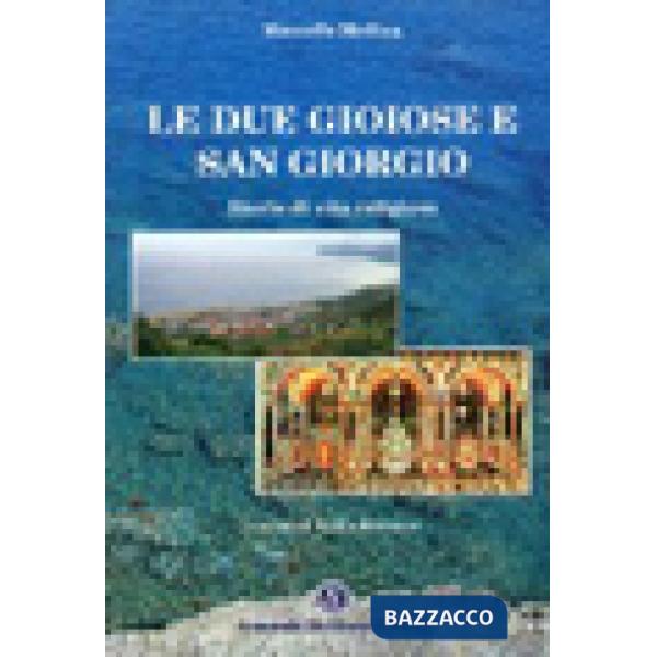 Due Gioiose e San Giorgio. Storie di vita religiosa (Le)