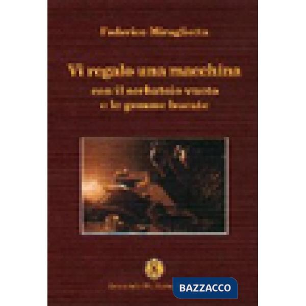 Vi regalo una macchina con il serbatoio vuoto e le gomme bucate