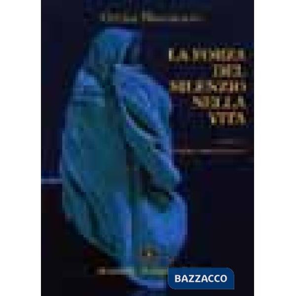 Forza del silenzio nella vita (La)