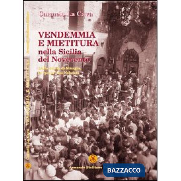 Vendemmia e mietitura nella Sicilia del Novecento. Dalla storia di Sinagra, la «