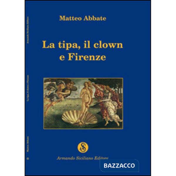 Tipa, il clown e Firenze (La)