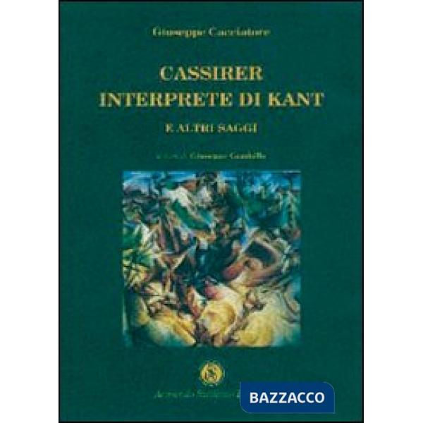 Cassirer interprete di Kant e altri saggi