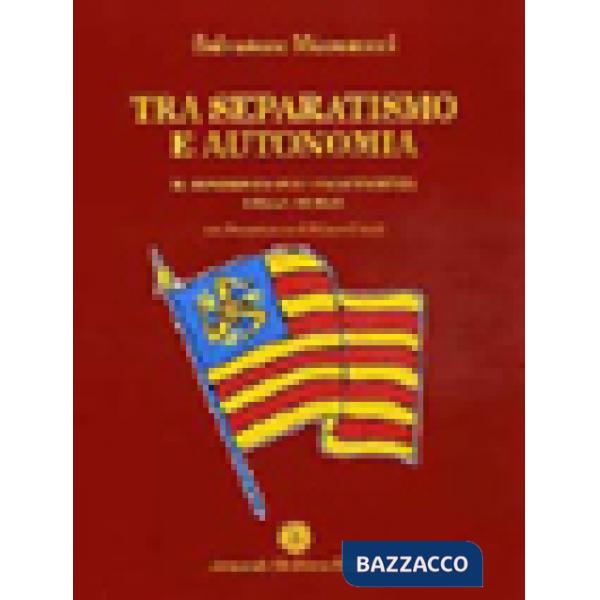 Tra separatismo e autonomia. Il movimento per l'indipendenza della Sicilia