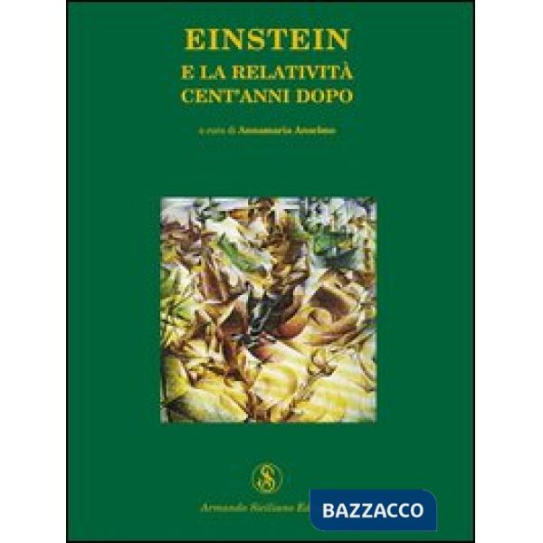Einstein e la relatività cento anni dopo