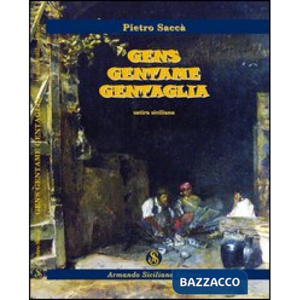 Gens, gentame, gentaglia. 122 sonetti e rime varie di satira sicilian a