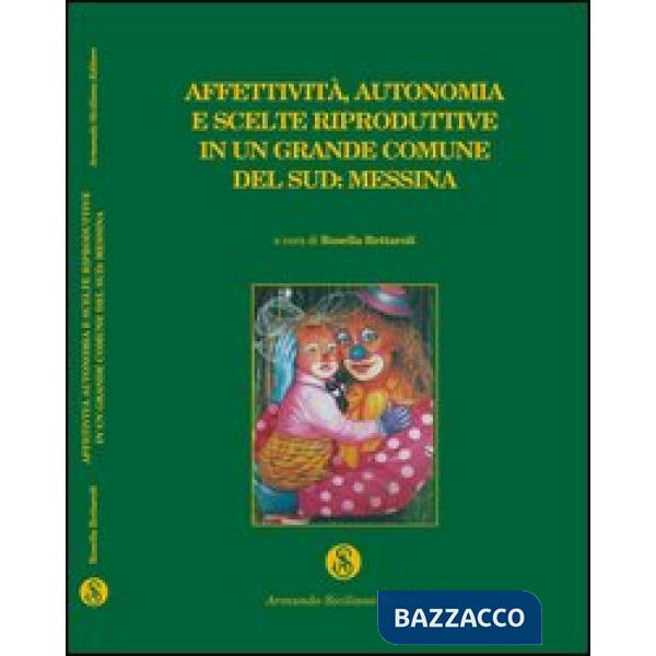 Affettività, autonomia e scelte riproduttive in un grande comune del Sud: Messin