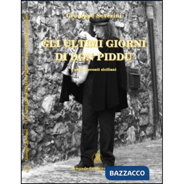 Ultimi giorni di Don Piddu (Gli)