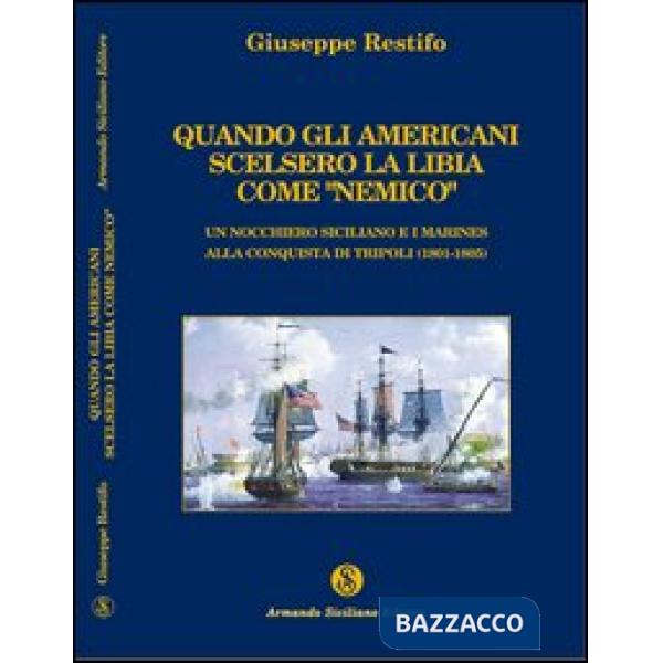 Quando gli americani scelsero la Libia come «nemico»