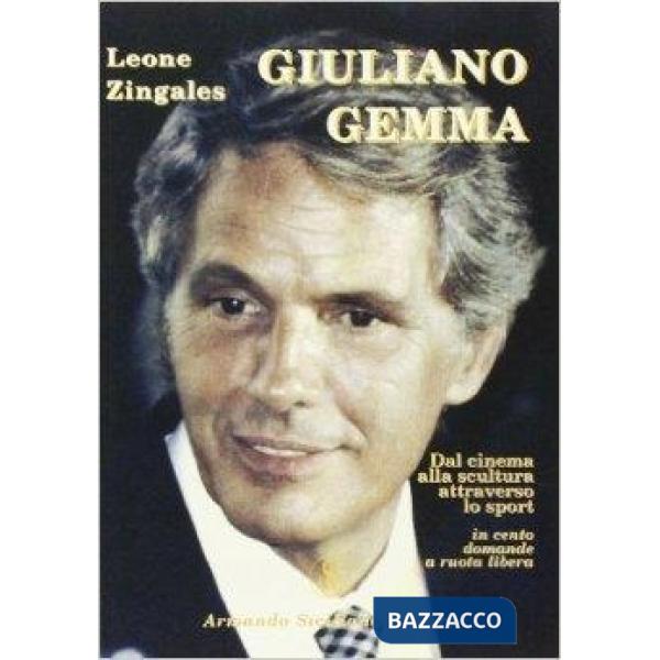 Giuliano Gemma. Dal cinema alla scultura attraverso lo sport in cento domande a ruota libera