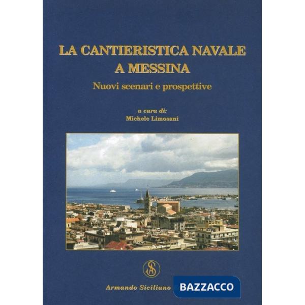 Cantieristica navale a Messina (La)