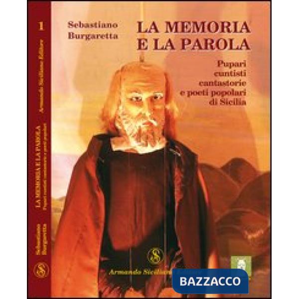 Memoria e la parola. Pupari, cuntisti, cantastorie e poeti popolari di Sicilia (