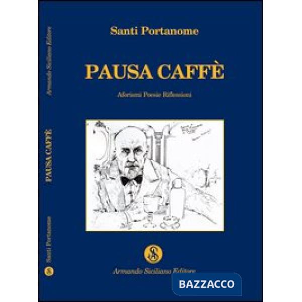 Pausa caffè. Aforismi, poesie, riflessioni