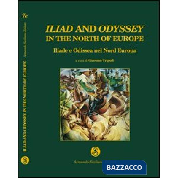 Iliad and Odyssey in the North of Europe. Iliade e Odissea nel Nord Europa