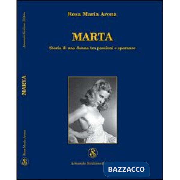 Marta. Storia di una donna tra passioni e speranze