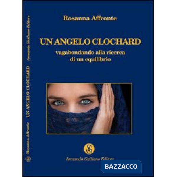 Angelo clochard. Vagabondando alla ricerca di un equilibrio (Un)