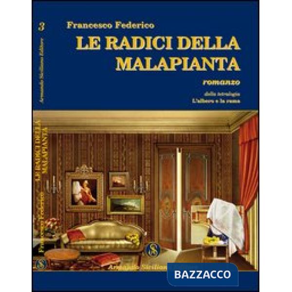 Radici della malapianta (Le)