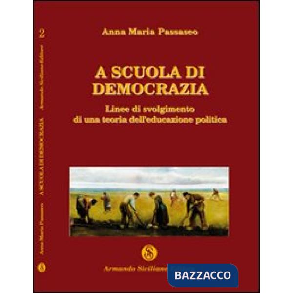 A scuola di democrazia. Linee di svolgimento di una teoria dell'educazione polit