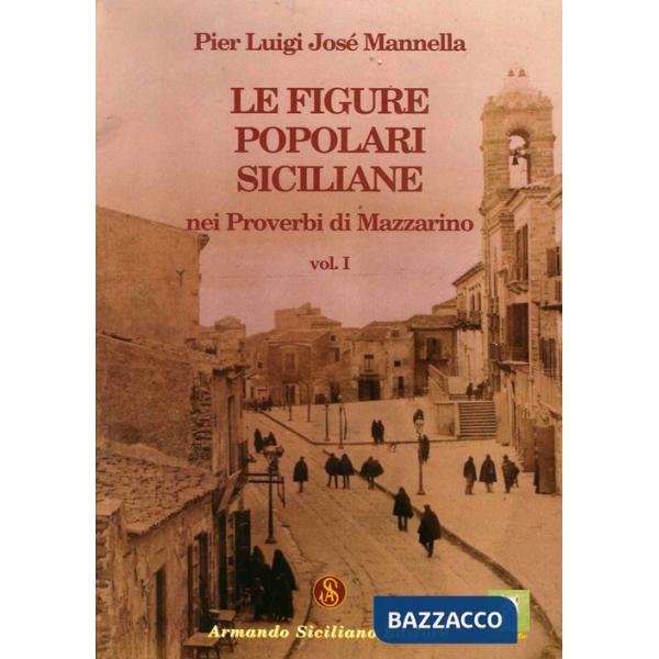 Figure popolari siciliane nei proverbi di Mazzarino (Le). Vol. 1