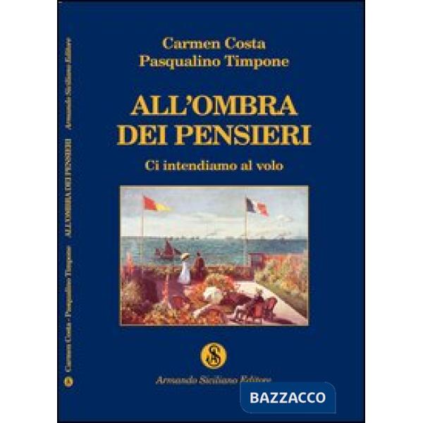 All'ombra dei pensieri. Ci intendiamo al volo