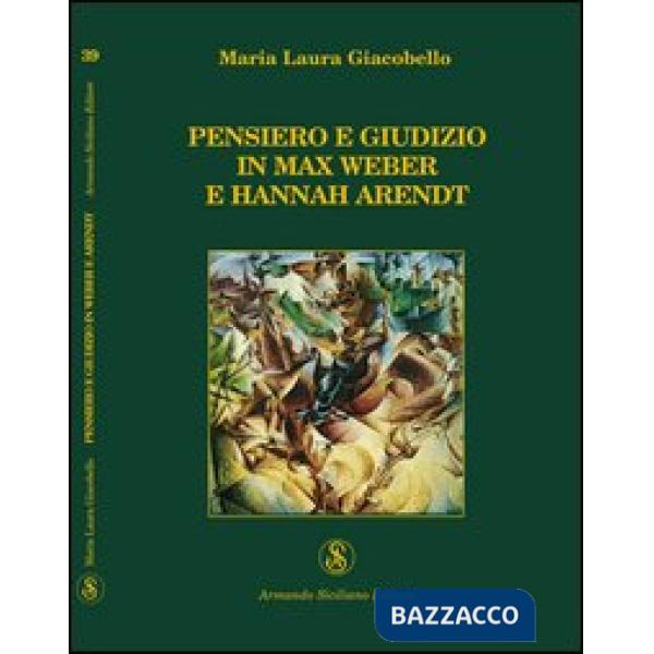 Pensiero e giudizio in Max Weber e Hannah Arendt