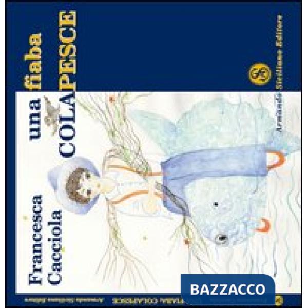Fiaba. Colapesce. Ediz. illustrata (Una)