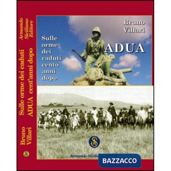 Adua. Sulle orme dei caduti cento anni dopo