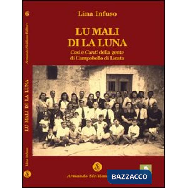 Mali di la luna. Cosi e cunti della gente di Campobello di Licata (Lu)