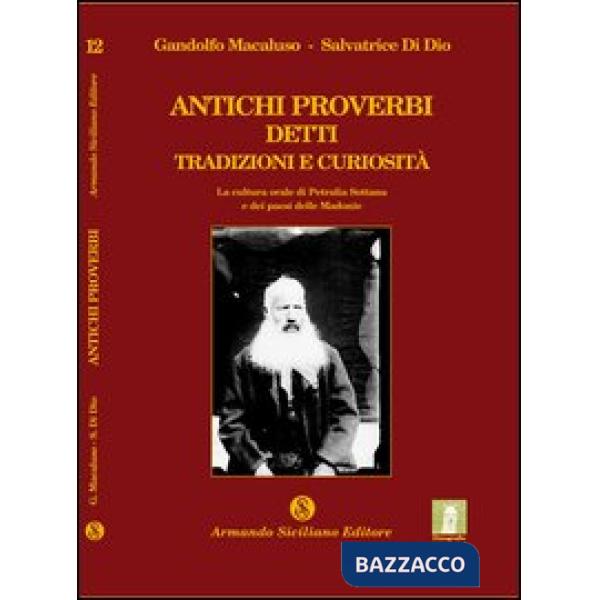 Antichi proverbi detti tradizioni e curiosità. La cultura orale di Petralia Sottana e dei paesi delle Madonie