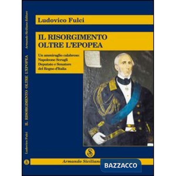 Risorgimento oltre l'epopea. Un ammiraglio calabrese: Napoleone Scrugli deputato
