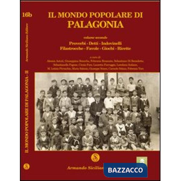 Mondo popolare di Palagonia (Il). Vol. 2: Proverbi, detti, indovinelli, filastro