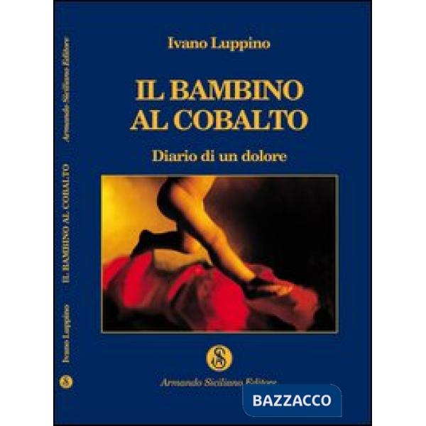 Bambino al cobalto. Diario di un dolore (Il)