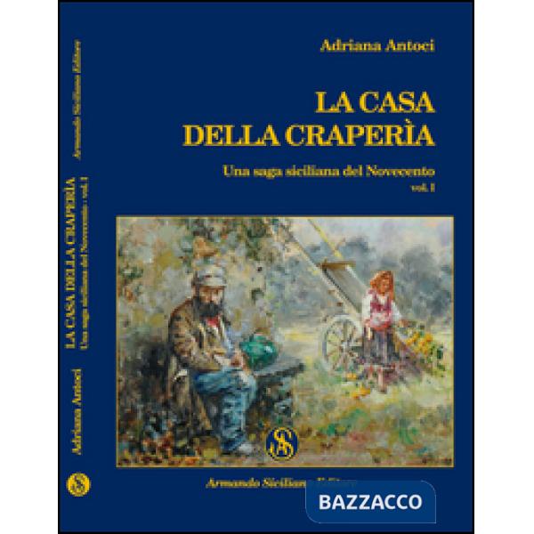 Casa della craperìa. Una saga siciliana del Novecento (La). Vol. 1