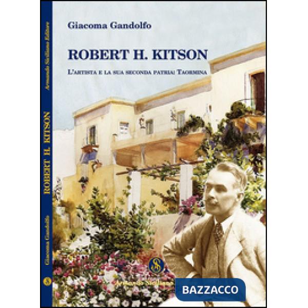 Robert H. Kitson. L'artista e la sua seconda patria. Taormina