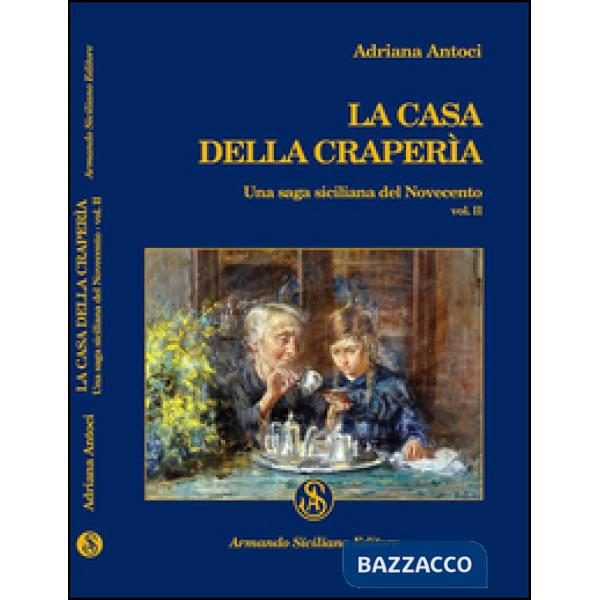Casa della Craperìa. Una saga siciliana del Novecento (La). Vol. 2