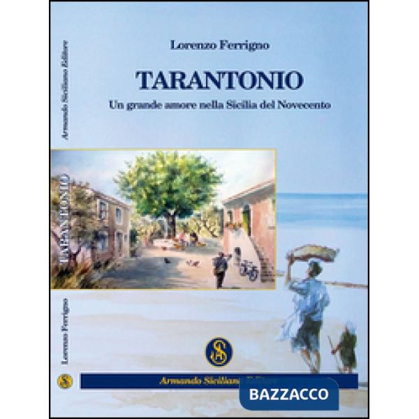 Tarantonio. Un grande amore nella Sicilia del Novecento