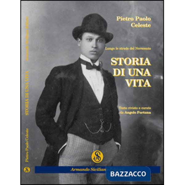 Storia di una vita. Lungo le strade del Novecento