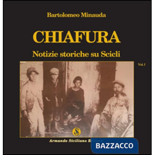 Chiafura. Notizie storiche su Scicli. Vol. 1