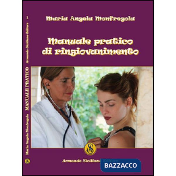 Manuale pratico di ringiovanimento