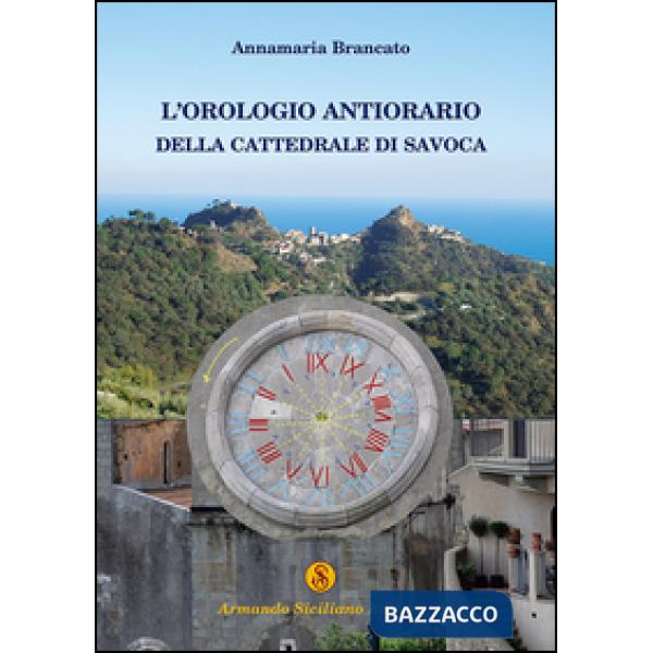 Orologio antiorario della cattedrale di Savoca (L')