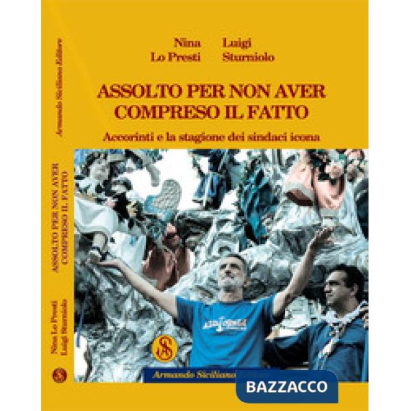 Assolto per non aver compreso il fatto. Accorinti e la stagione dei sindaci icon