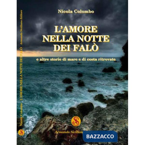 Amore nella notte dei falò e altre storie di mare e di costa ritrovate (L')