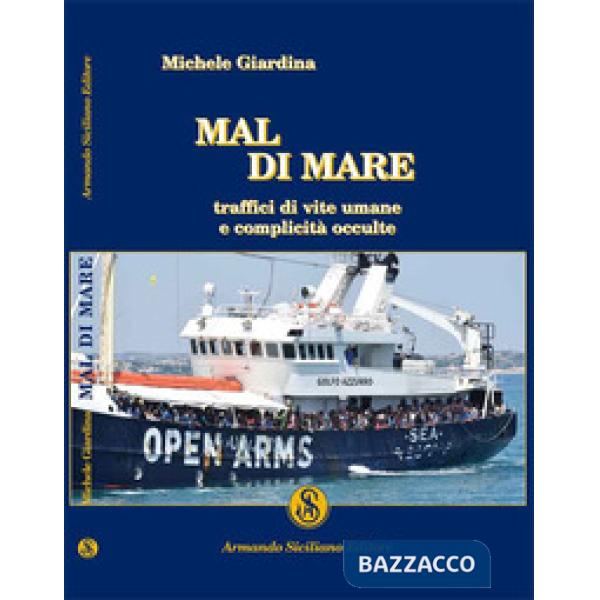 Mal di mare. Traffici di vite umane e complicità occulte