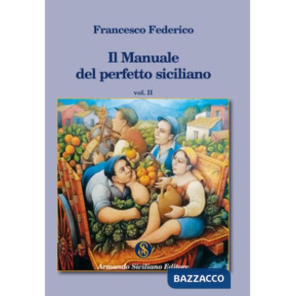 Manuale del perfetto siciliano (Il). Vol. 1