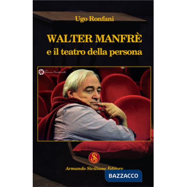 Walter Manfrè e il teatro della persona